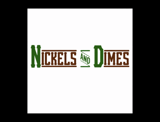 NICKELS AND DIMES